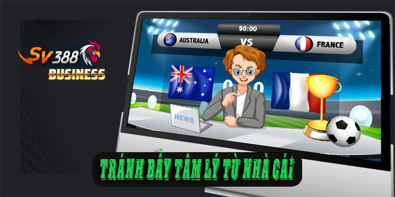 Soi kèo bóng đá sv388 - Tránh bẫy tâm lý từ nhà cái